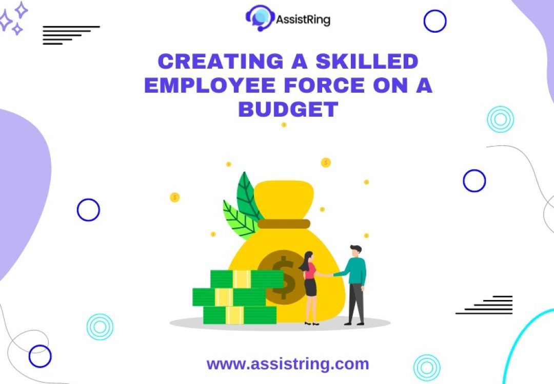 Creating a Skilled Employee Force on a Budget